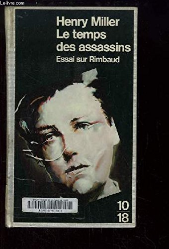 Le temps des assassins : Essai sur Rimbaud 9782264006257