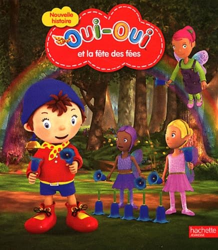 Oui-oui et la fête des fées 9782012270862