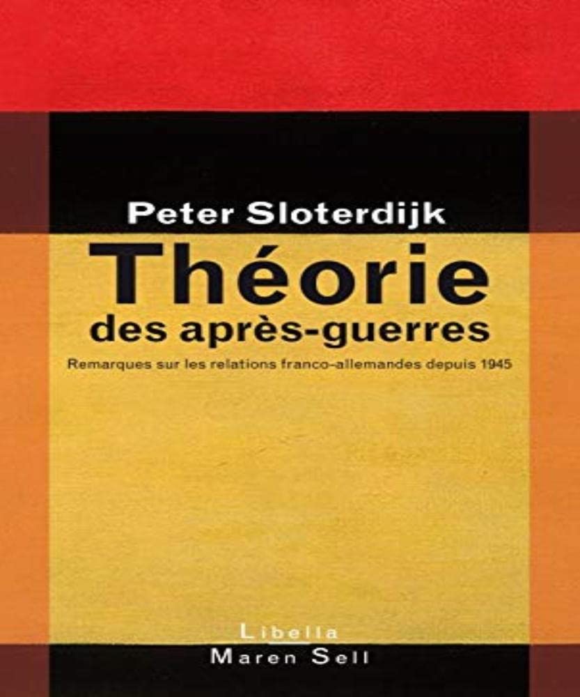 Théorie des après-guerres: Remarques sur les relations franco-allemandes depuis 1945 9782355800153