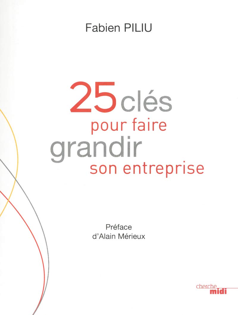 25 clés pour faire grandir son entreprise 9782749118284