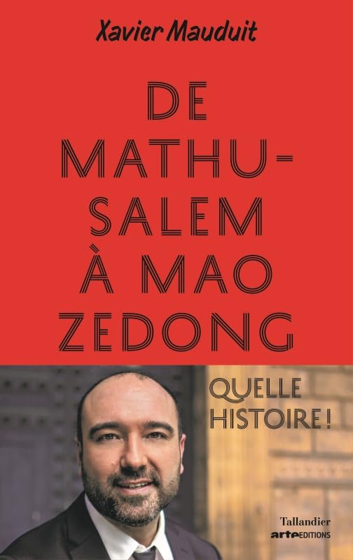 De Mathusalem à Mao Zedong. Quelle histoire ! 9791021032378