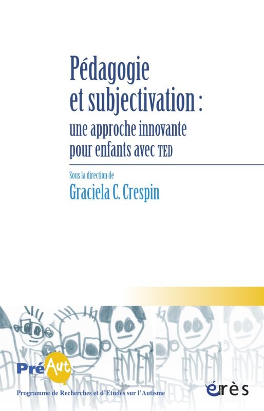 Cahiers de Préaut 11 - Pédagogie et subjectivation : une approche innovante pour enfants avec TED 9782749241746