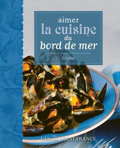 Aimer la cuisine du bord de mer 9782737356735
