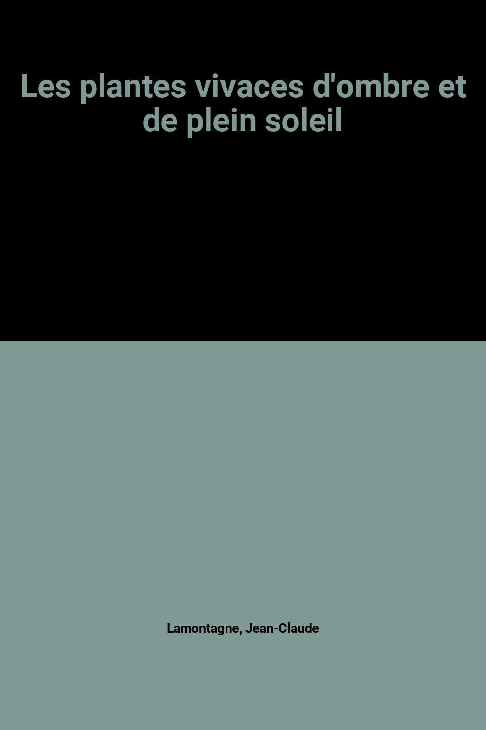 Les plantes vivaces d'ombre et de plein soleil 9782205023718