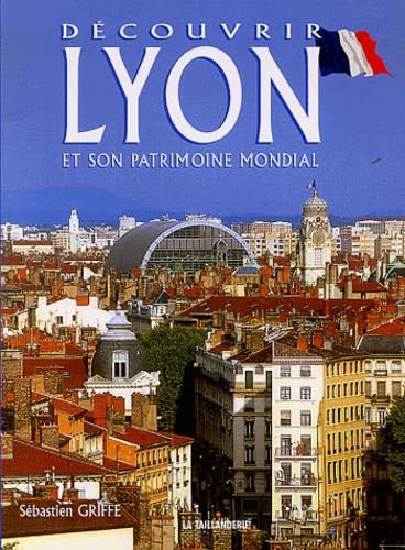 Découvrir Lyon et son patrimoine mondial 9782876292925