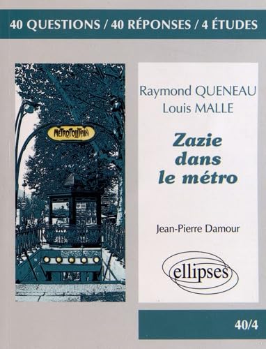 Raymond Queneau, Louis Malle, Zazie dans le métro: 40 questions, 40 réponses, 4 études 9782729874339