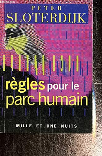 Règles pour le parc humain : Une lettre en réponse à la Lettre sur l'humanisme de Heidegger 9782842054632