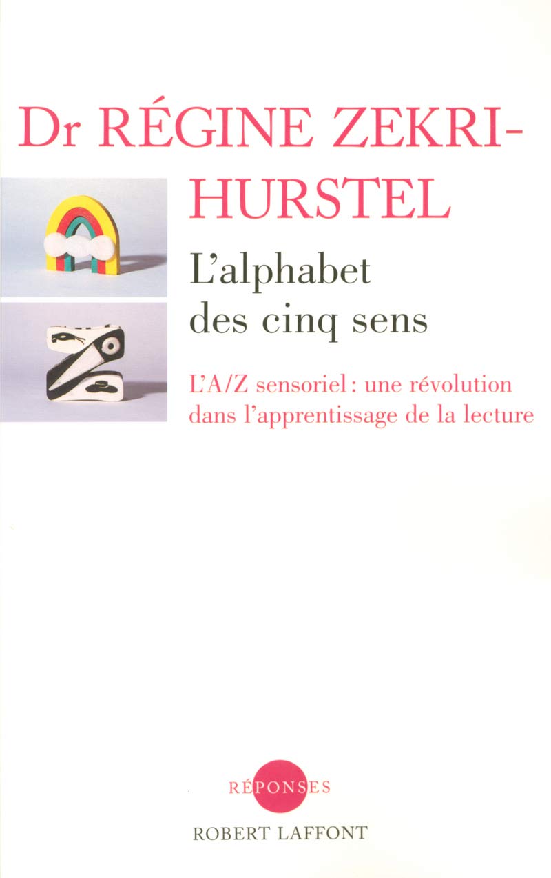 L'alphabet des cinq sens: L'A/Z sensoriel : un révolution dans l'apprentissage de la lecture 9782221104262