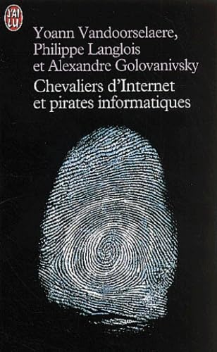 Chevaliers d'Internet et pirates informatiques 9782290303443