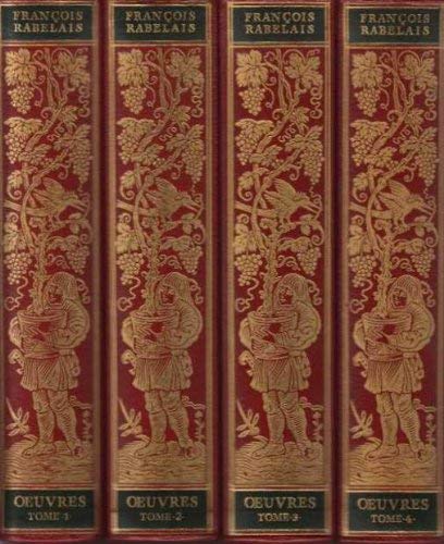 Oeuvres de Maître François Rabelais, docteur en médecine, contenant la vie très horrificque du grand Gargantua et les horribles et espovantables faits et prouesses de son fils le renommé Pantagruel (4 volumes) 