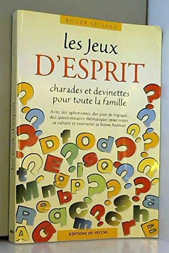 Les Jeux D'Esprit. Charades Et Devinettes Pour Toute La Famille 9782732804361