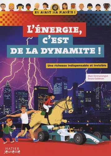 L'énergie, c'est de la dynamite !: Une richesse indispensable et invisible 9782218928659