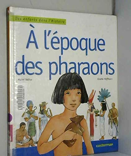 A l'époque des pharaons 9782203137356