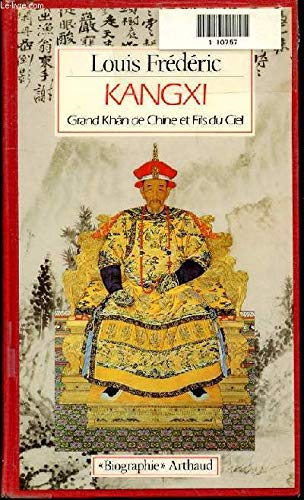 Kangxi grand khan de chine et fils du ciel 9782700305296