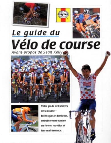 Le guide du vélo de course 9781859603123