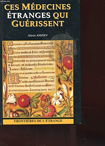 Ces medecines etranges qui guerissent-frontieres de l'etrange 9782841210190