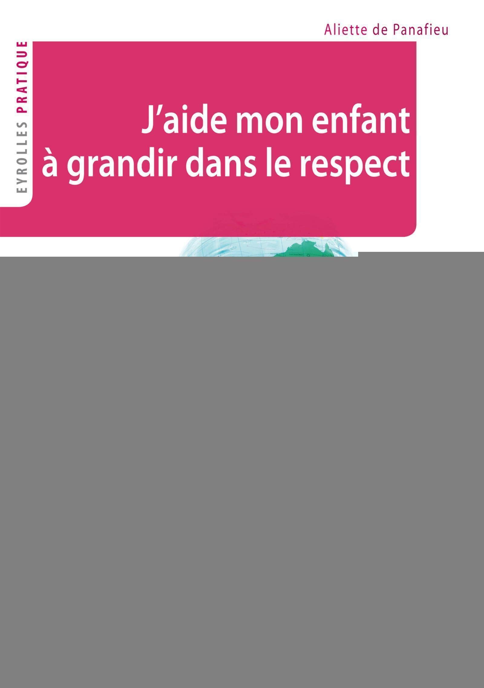J'aide mon enfant à grandir dans le respect 9782212556599