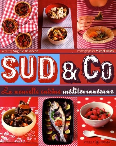 Sud & co - La nouvelle cuisine méditerranéenne 9782918319009