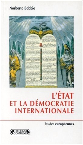 L'Etat et la démocratie internationale. De l'histoire des idées à la science politique 9782870277393