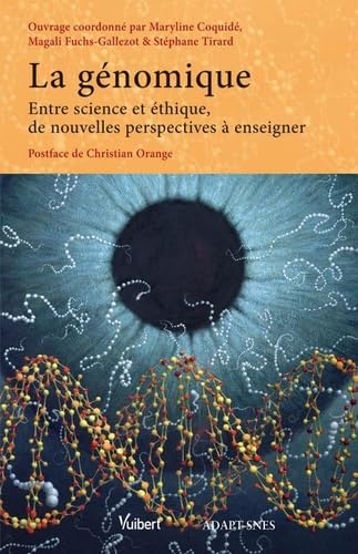 La génomique: Entre science et éthique, de nouvelles perspectives à enseigner 9782311000184