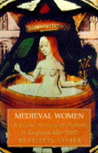 Medieval Women: Social History of Women in England, 450-1500 9781857997354