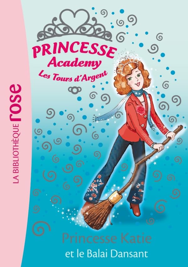 Princesse Academy 08 - Princesse Katie et le balai dansant 9782012013810