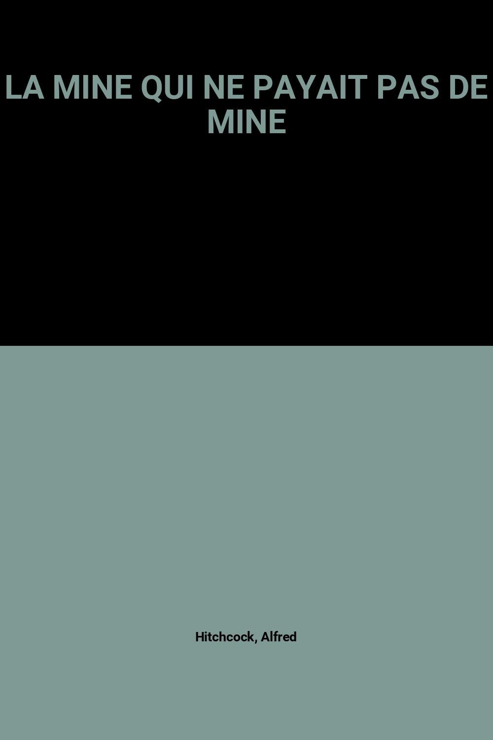 La Mine Qui Ne Payait Pas De Mine 9782010161773