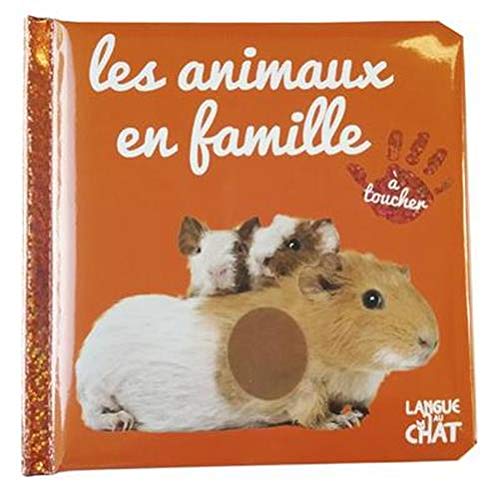 Bébé touche-à-tout - Les animaux en famille - Imagier photo avec matières à toucher - Dès 12 mois 9782806310491