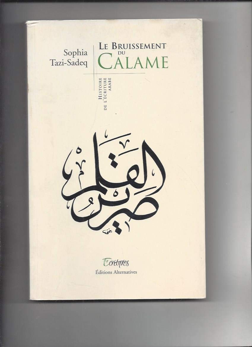 Le Bruissement du Calame : Histoire de l'écriture arabe 9782862273259