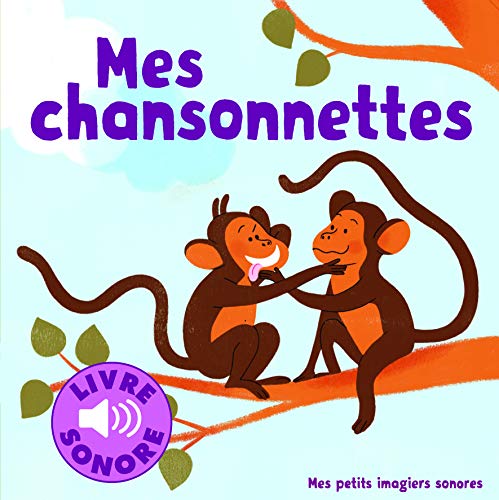 Mes Chansonnettes • 6 Chansons à Écouter, 6 Images à Regarder • Livre Sonore dès 1 an 9782070657391