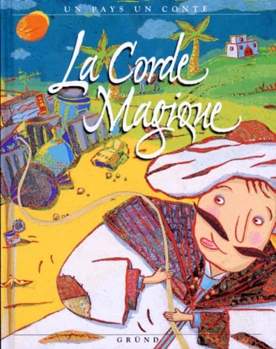 La corde magique: [conte du Maroc 9782700042252