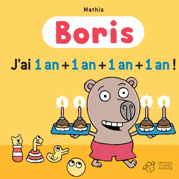 Boris, J'ai 1 an + 1 an + 1 an + 1 an ! 9782364744950