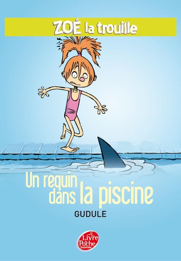 Zoé la trouille - Tome 2 - Un requin dans la piscine 9782013223850