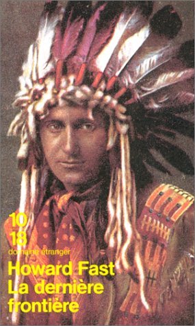 La Derniere Frontiere. Le Roman Des Peaux-Rouges 9782264020635