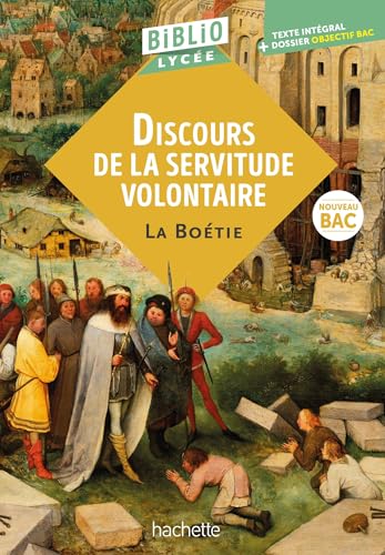 BiblioLycée - Discours de la servitude volontaire, La Boétie - BAC 2027: Parcours "Défendre et entretenir la liberté" 9782017261605