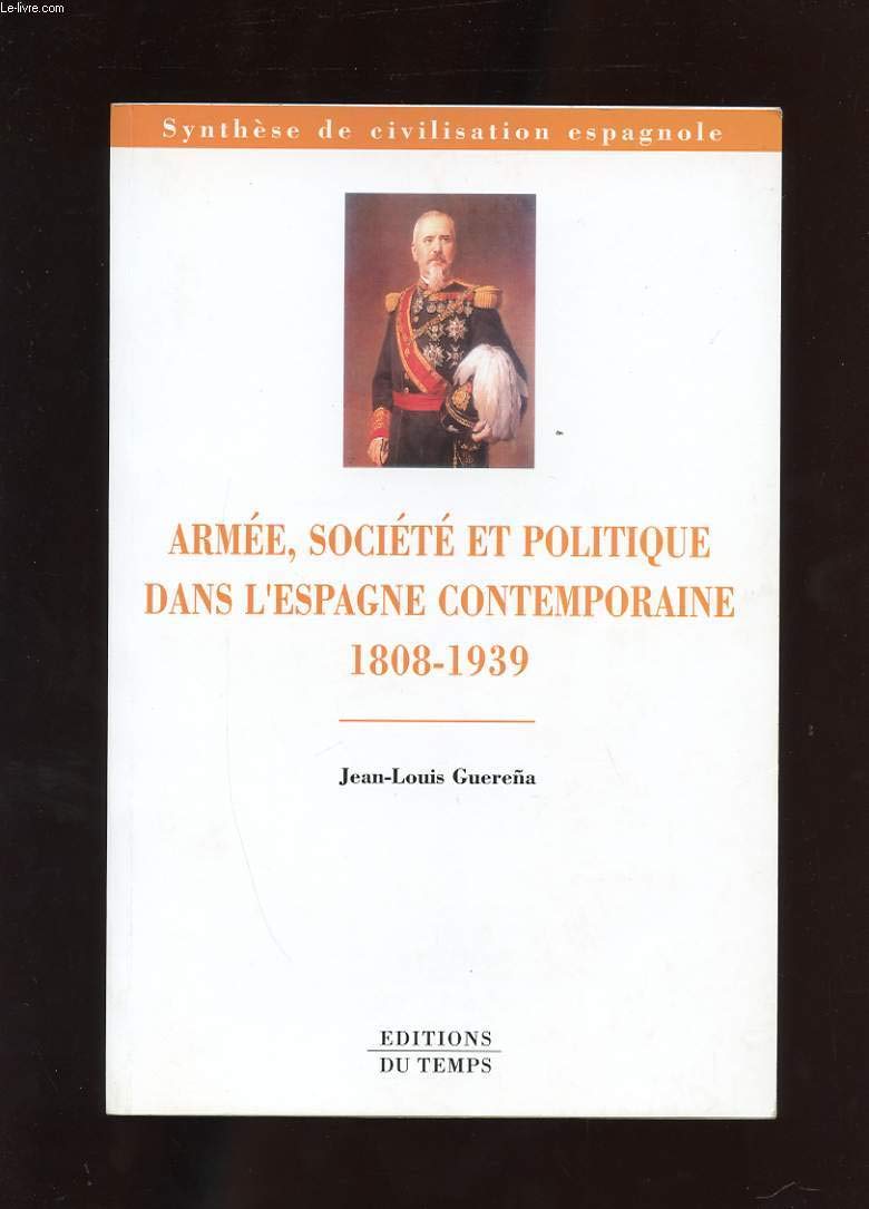 Armée, société et politique dans l'Espagne contemporaine, 1808-1939 9782842742393