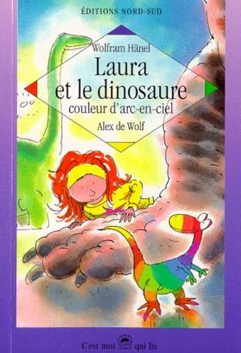 Laura et le dinosaure couleur d'arc-en-ciel: Une histoire à rêver debout 9783314210334