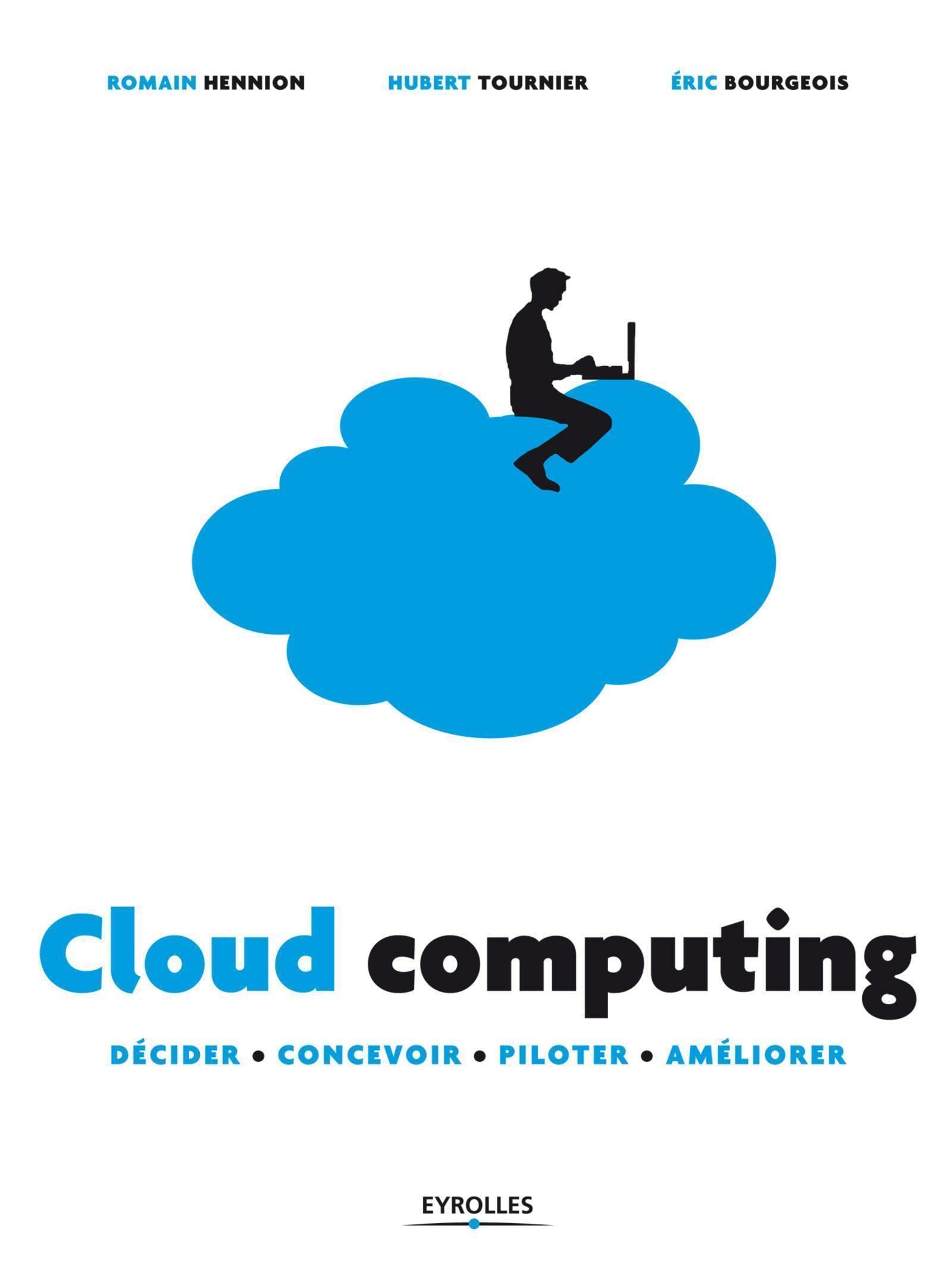 Cloud computing: Décider - Concevoir - Piloter - Améliorer 9782212134049