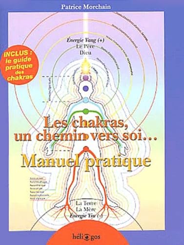 Les chakras, un chemin vers soi...: Manuel pratique 9782951716810