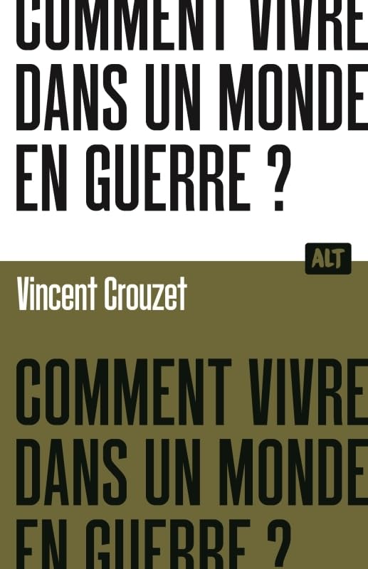 Comment vivre dans un monde en guerre ? / Collection ALT 9791040119050