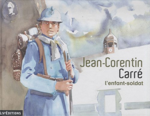 Jean-Corentin Carré, l'enfant-soldat 9782844971494