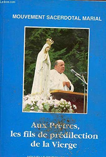 Aux prêtres, les fils de prédilection de la Vierge 