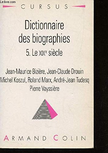 Dictionnaire des biographies, tome 5 : Le XIXe siècle 9782200211097