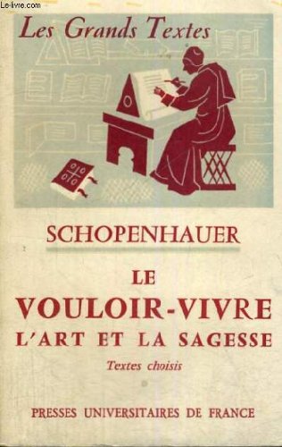 Schopenhauer le vouloir-vivre l'art et la sagesse - 