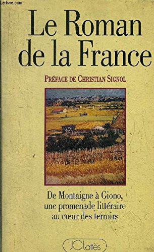 Le roman de la France: De Montaigne à Giono, une promenade littéraire au coeur des terroirs 9782709615266