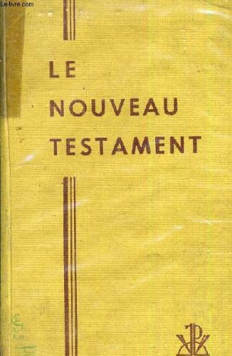 LE NOUVEAU TESTAMENT - TRADUIT SUR LE TEXTE GREC ET ANNOTE PAR LE T. R. PERE BUZY. 