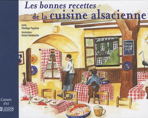 Les bonnes recettes de la cuisine alsacienne 9782847991635