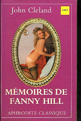 Mémoires de Fanny Hill (Collection Aphrodite classique) 9782716703116