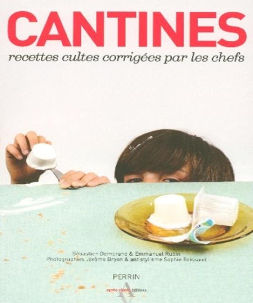 Cantines: Recettes cultes corrigées par les chefs 9782262025427