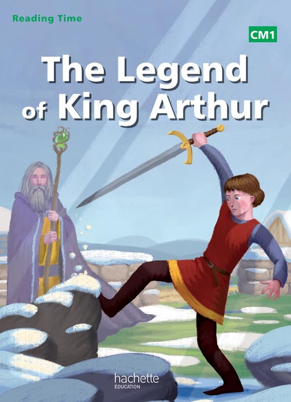Reading Time CM1 - Legend of King Arthur - Livre élève - Ed. 2014 9782011182036